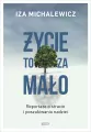 Życie to za mało. Reportaże o stracie i poszukiwaniu nadziei - tantis.pl