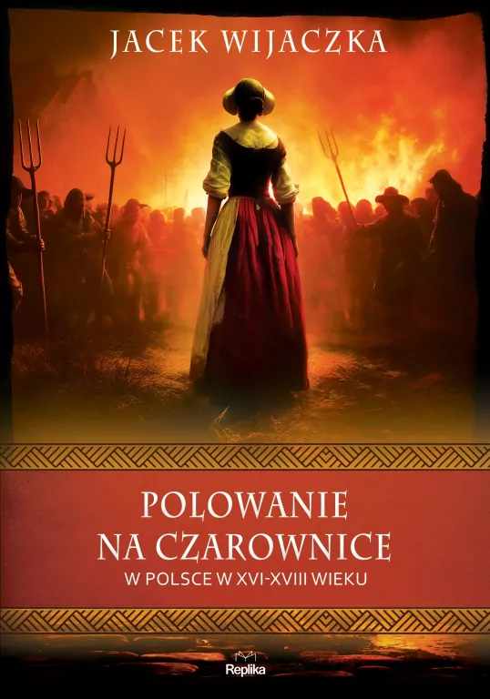 Polowanie na czarownice w Polsce w XVI–XVIII wieku. Wierzenia i zwyczaje - tantis.pl