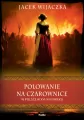 Polowanie na czarownice w Polsce w XVI–XVIII wieku. Wierzenia i zwyczaje - tantis.pl