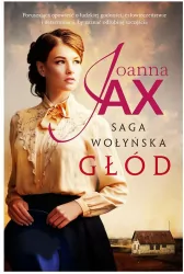 Głód. Saga wołyńska. Tom 1
