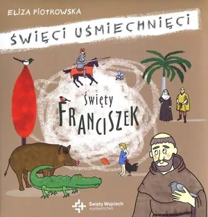 Święci uśmiechnięci. Święty Franciszek z Asyżu - tantis.pl