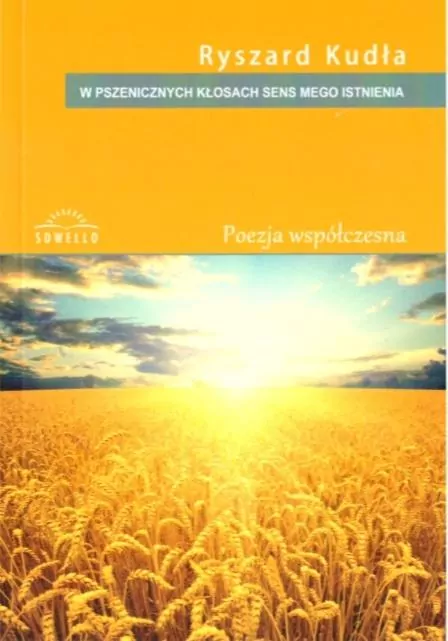 W pszenicznych kłosach sens mego istnienia - tantis.pl