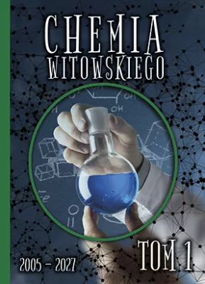Chemia - Chemia Witowskiego. Zbiór zadań wraz z odpowiedziami dla zdających egzamin maturalny z chemii oraz nauczycieli. Nowa edycja 2005-2027. Tom 1