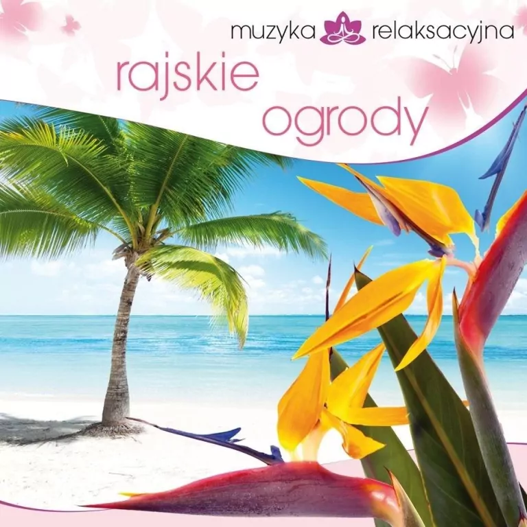 Rajskie ogrody. Muzyka relaksacyjna. CD - tantis.pl