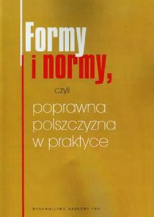 Nowe Formy i normy, czyli poprawna polszczyzna w praktyce - tantis.pl