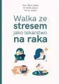 Walka ze stresem jako lekarstwo na raka - tantis.pl
