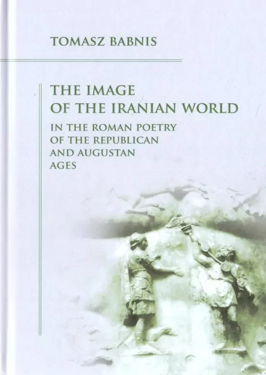 The Image of the Iranian World in the Roman.. - tantis.pl
