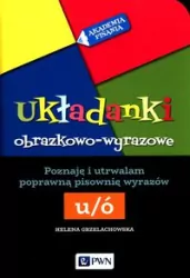 Układanki obrazkowo-wyrazowe. Poznaję i utrwalam poprawną pisownię wyrazów Ó-U. Akademia pisania