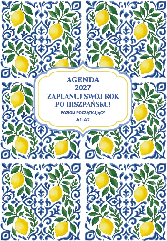 AGENDA 2027. Zaplanuj swój rok po hiszpańsku. Poziom początkujący A1-A2 - tantis.pl