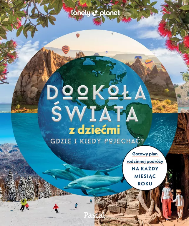 Dookoła świata z dziećmi. Gdzie i kiedy pojechać? Lonely Planet - tantis.pl