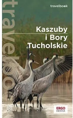 Kaszuby i Bory Tucholskie. Travelbook