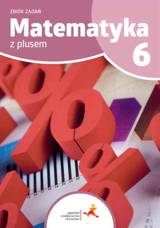 Matematyka SP 6 Z Plusem Zbiór zadań - tantis.pl