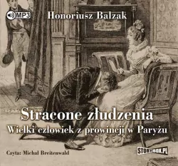 Stracone złudzenia Wielki człowiek z prowincji w Paryżu. Audiobook