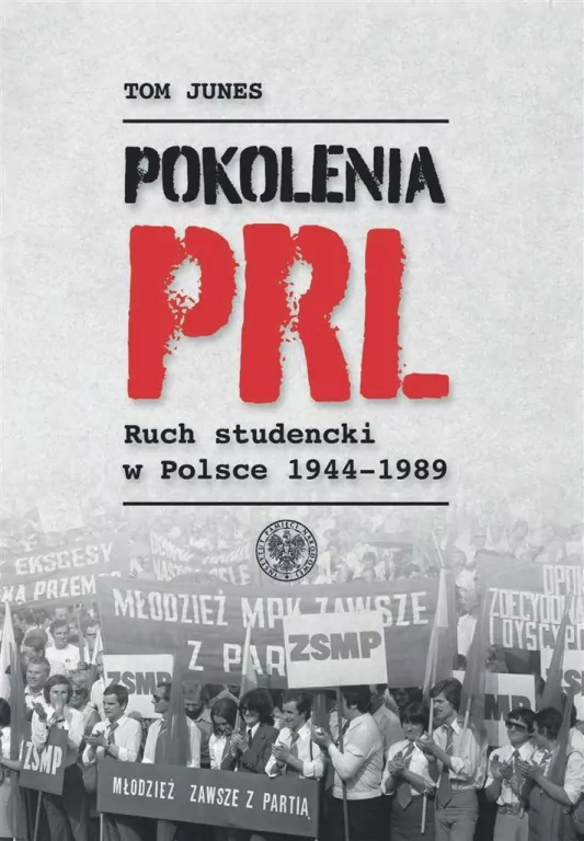 Pokolenia PRL-u. Ruch studencki w Polsce 1944-1989 - tantis.pl