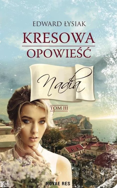 Nadia . Kresowa opowieść. Tom 3 - tantis.pl