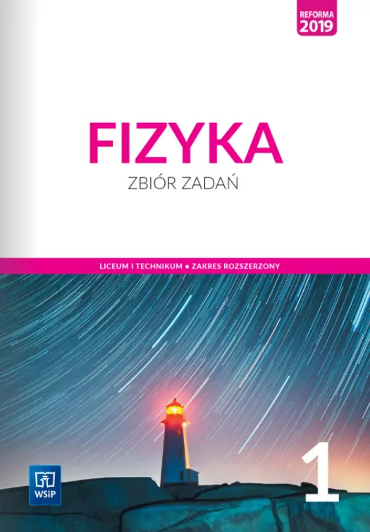 Fizyka 1. Zbiór zadań do liceum i technikum. Zakres rozszerzony - tantis.pl