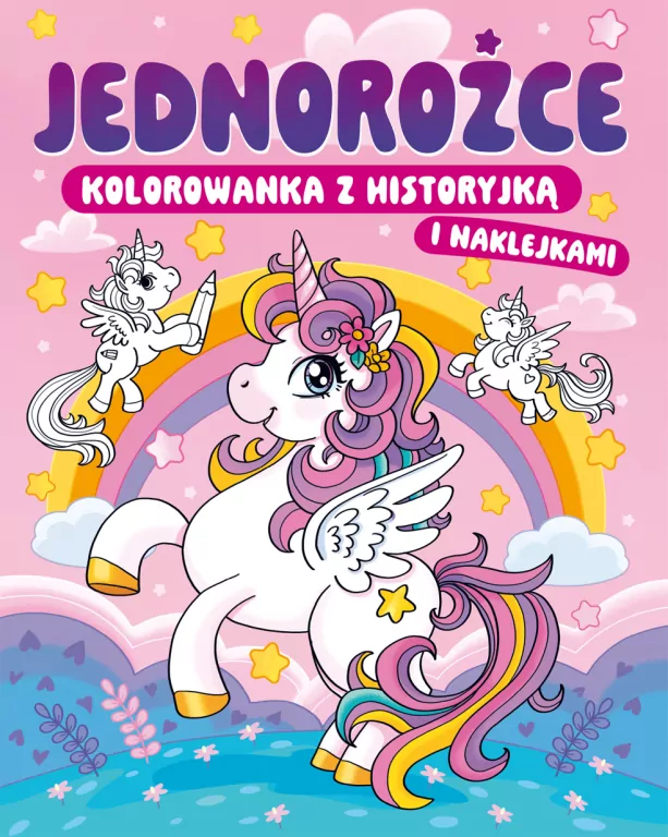 Jednorożce. Kolorowanka z historyjką i naklejkami - tantis.pl