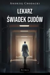 Lekarz. Świadek cudów
