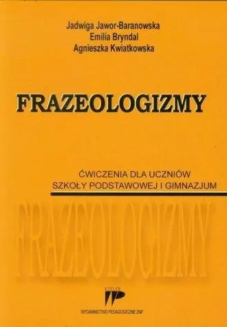 Frazeologizmy. Ćwiczenia dla uczniów SP i GIM - tantis.pl