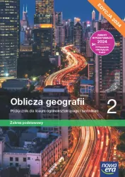 Oblicza geografii 2. Zakres podstawowy. Podręcznik. Liceum i technikum. Edycja 2024