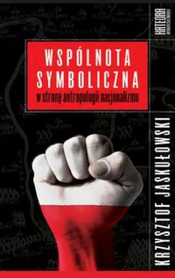 Wspólnota symboliczna. W stronę antropologii nacjonalizmu - tantis.pl