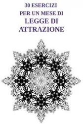 30 esercizi per un mese di Legge di Attrazione
