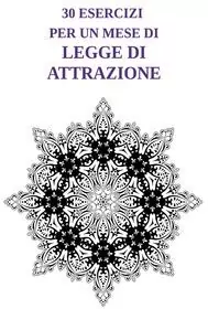 30 esercizi per un mese di Legge di Attrazione
