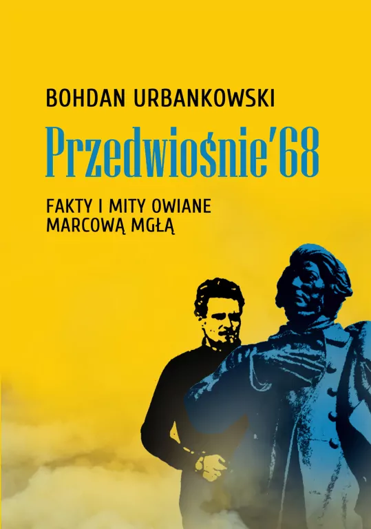 Przedwiośnie’68. Fakty i mity owiane marcową mgłą - tantis.pl