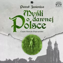 Myśli o dawnej Polsce. Audiobook