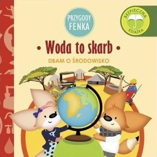 Woda to skarb. Dbam o środowisko. Przygody Fenka - tantis.pl