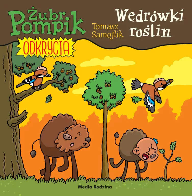 Wędrówki roślin. Żubr Pompik. Odkrycia Tom 11 - tantis.pl