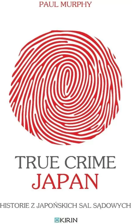 True Crime Japan. Historie z japońskich sal... - tantis.pl