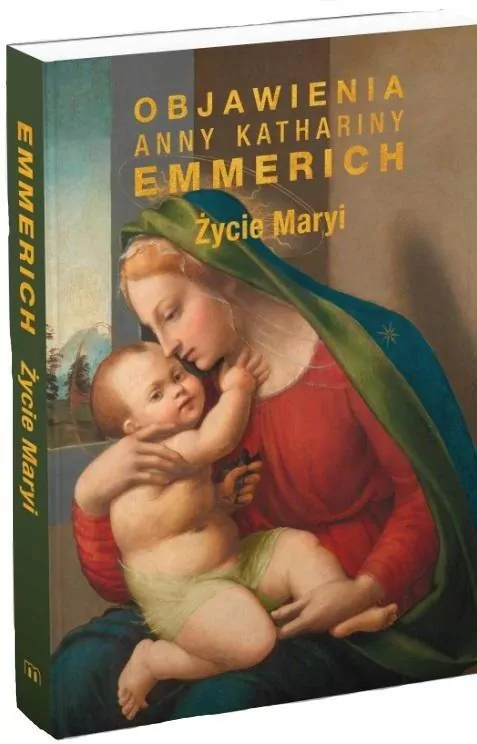 Życie Maryi. Objawienia Anny Kathariny Emmerich - tantis.pl