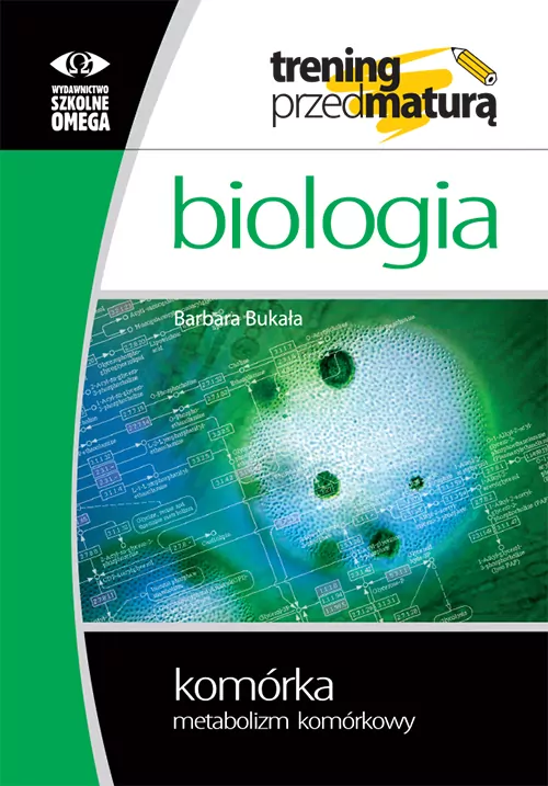 Biologia. Komórka. Metabolizm komórkowy. Trening przed maturą - tantis.pl