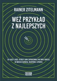 Weź przykład z najlepszych. Co łączy ludzi, którzy sami zapracowali na swój sukces w świecie biznesu, rozrywki i sportu - tantis.pl