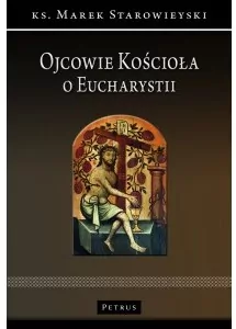 Ojcowie Kościoła o Eucharystii - tantis.pl
