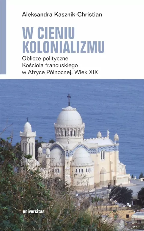 W cieniu kolonializmu. Oblicze polityczne Kościoła - tantis.pl