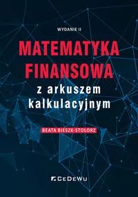 Matematyka finansowa z arkuszem kalkulacyjnym. Wydanie 2