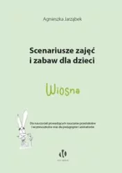 Scenariusze zajęć i zabaw dla dzieci Wiosna