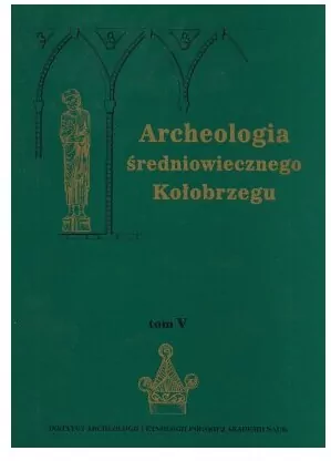 Archeologia średniowiecznego Kołobrzegu. T. 7 - tantis.pl