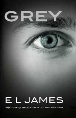 Grey. Pięćdziesiąt twarzy Greya oczami Christiana