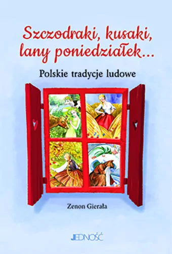 Szczodraki, kusaki, lany poniedziałek... Polskie tradycje ludowe - tantis.pl
