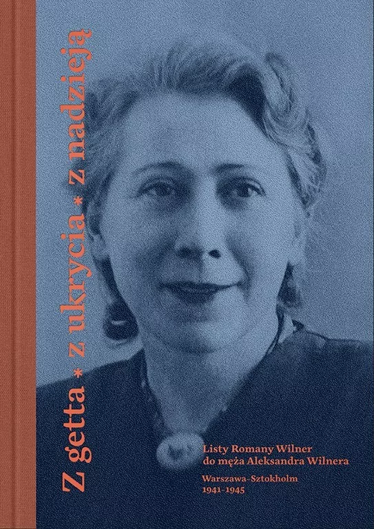 Z getta, z ukrycia, z nadzieją. Listy Romany Wilne - tantis.pl