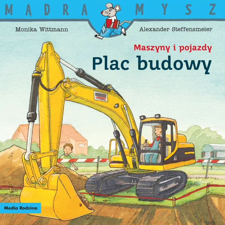 Plac budowy. Maszyny i pojazdy. Mądra Mysz - tantis.pl