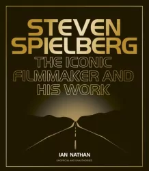 Steven Spielberg. The Iconic Filmmaker and His Work wer. angielska