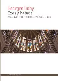 Czasy katedr. Sztuka i społeczeństwo 980-1420 - tantis.pl