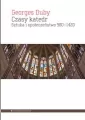 Czasy katedr. Sztuka i społeczeństwo 980-1420 - tantis.pl