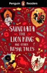 Sundiata the Lion King and Other Royal Tales. Penguin Readers. Level 2