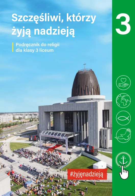 Szczęśliwi, którzy żyją nadzieją 3. Religia. Podręcznik do liceum - tantis.pl