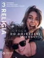 Droga do dojrzałej miłości. Religia. Podręcznik dla 3 klasy szkoły branżowej 1 stopnia - tantis.pl